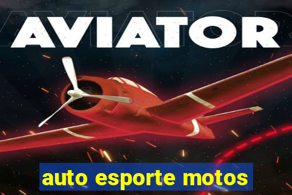 auto esporte motos